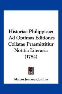 Cover image for Historiae Philippicae: Ad Optimas Editiones Collatae Praemittitiur Notitia Literaria (1784)