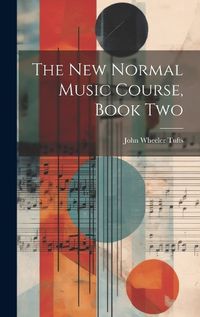 Cover image for The New Normal Music Course, Book Two