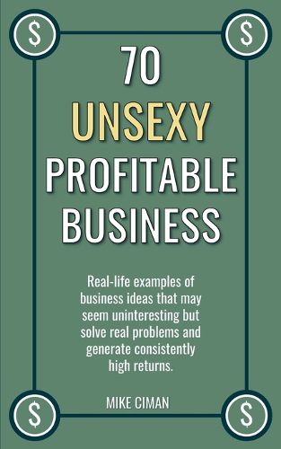 Cover image for 70 Unsexy Profitable Business