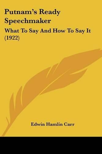 Cover image for Putnam's Ready Speechmaker: What to Say and How to Say It (1922)