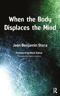 Cover image for When the Body Displaces the Mind: Stress, Trauma and Somatic Disease