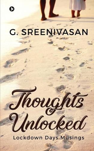 Cover image for Thoughts Unlocked: Lockdown Days Musings