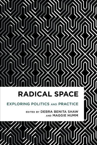 Radical Space: Exploring Politics and Practice