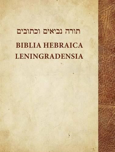 Cover image for Biblia Hebraica Leningradensia: Prepared According to the Vocalization, Accents, and Masora of Aaron Ben Moses Ben Asher in the Leni