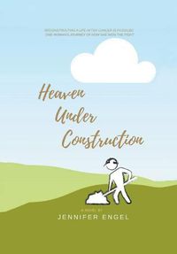 Cover image for Heaven Under Construction