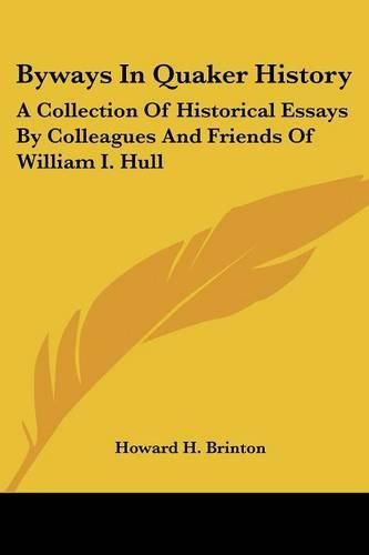 Cover image for Byways in Quaker History: A Collection of Historical Essays by Colleagues and Friends of William I. Hull