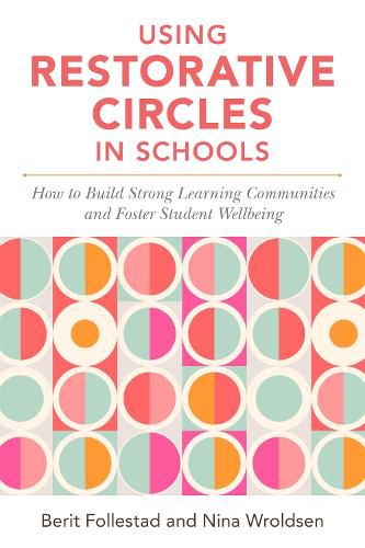 Cover image for Using Restorative Circles in Schools: How to Build Strong Learning Communities and Foster Student Wellbeing