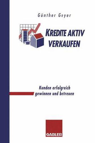 Cover image for Kredite aktiv verkaufen: Kunden erfolgreich gewinnen und betreuen