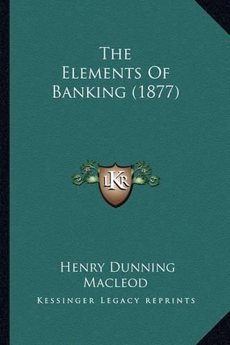 The Elements of Banking (1877)