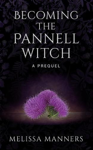 Cover image for Becoming The Pannell Witch: A Prequel