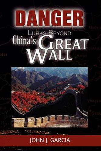 Cover image for Danger Lurks Beyond China's Great Wall