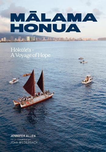 Malama Honua: Hokule'a -- A Voyage of Hope