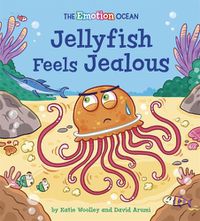 Cover image for The Emotion Ocean: Jellyfish Feels Jealous