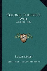 Cover image for Colonel Enderby's Wife: A Novel (1885)