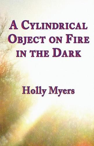 Cover image for A Cylindrical Object on Fire in the Dark