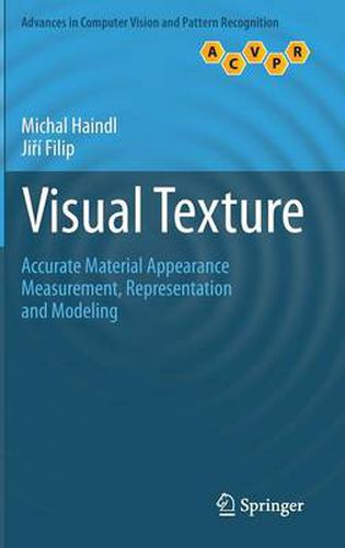 Cover image for Visual Texture: Accurate Material Appearance Measurement, Representation and Modeling