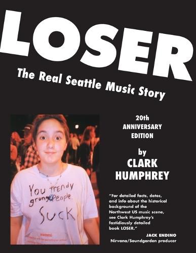 Cover image for Loser: The Real Seattle Music Story: 20th Anniversary Edition