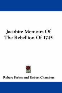 Cover image for Jacobite Memoirs of the Rebellion of 1745