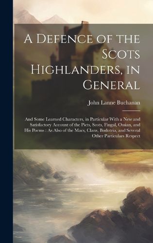 Cover image for A Defence of the Scots Highlanders, in General