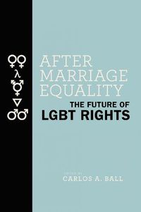 Cover image for After Marriage Equality: The Future of LGBT Rights