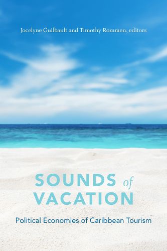 Cover image for Sounds of Vacation: Political Economies of Caribbean Tourism