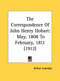 Cover image for The Correspondence of John Henry Hobart: May, 1808 to February, 1811 (1912)