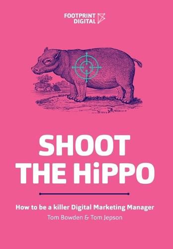 Cover image for Shoot The HiPPO: How to be a killer Digital Marketing Manager