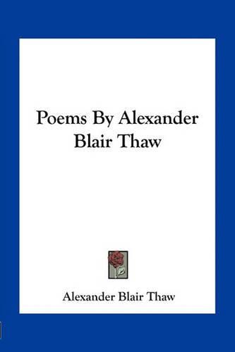 Poems by Alexander Blair Thaw