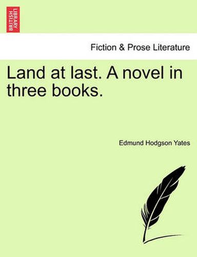 Land at Last. a Novel in Three Books.