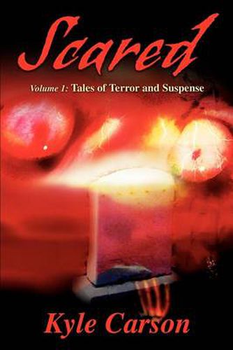 Cover image for Scared: Volume 1: Tales of Terror and Suspense