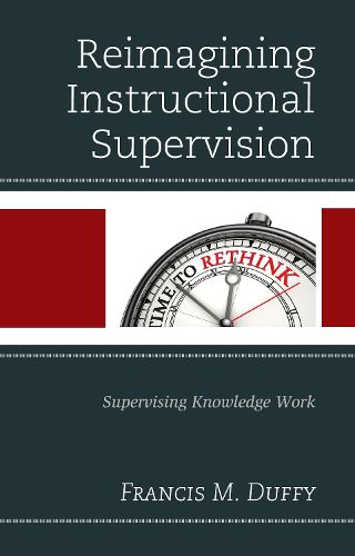 Cover image for Reimagining Instructional Supervision: Supervising Knowledge Work