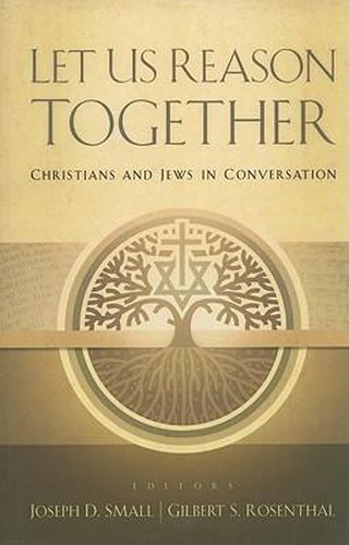 Cover image for Let Us Reason Together: Christian and Jews in Conversation