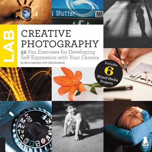 Cover image for Creative Photography Lab: 52 Fun Exercises for Developing Self-Expression with your Camera.  Includes 6 Mixed-Media Projects