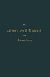 Cover image for Die Akkumulatoren Fur Elektricitat