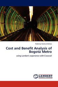 Cover image for Cost and Benefit Analysis of Bogota Metro