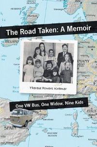 Cover image for The Road Taken: A Memoir - One VW Bus, One Widow, Nine Kids