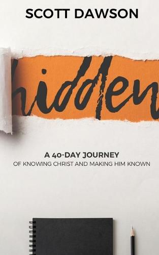 Cover image for Hidden: A 40-Day Journey of Knowing Christ and Making Him Known