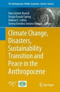 Cover image for Climate Change, Disasters, Sustainability Transition and Peace in the Anthropocene