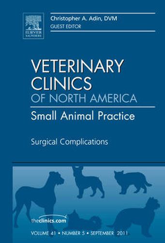 Cover image for Surgical Complications, An Issue of Veterinary Clinics: Small Animal Practice