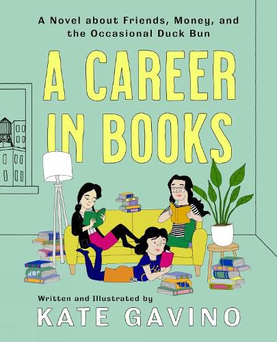 A Career In Books: A Novel about Friends, Money, and the Occasional Duck Bun