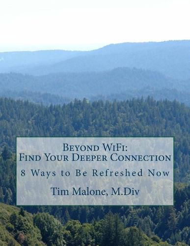 Cover image for Beyond WiFi: Find your Deeper Connection: 8 ways to be Refreshed Now