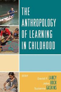 Cover image for The Anthropology of Learning in Childhood