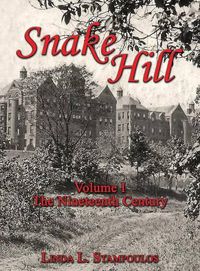 Cover image for Snake Hill Volume I: The Nineteenth Century