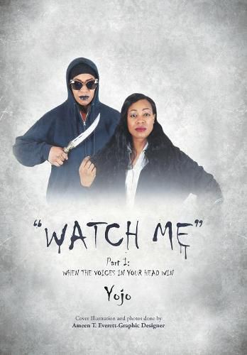Cover image for Watch Me: When the Voices in Your Head Win