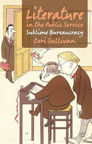 Cover image for Literature in the Public Service: Sublime Bureaucracy