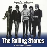 Cover image for The Rolling Stones: An Illustrated Biography