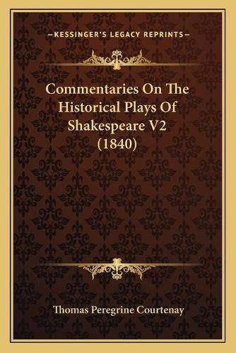 Commentaries on the Historical Plays of Shakespeare V2 (1840)