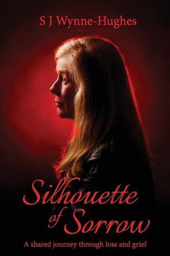 Cover image for Silhouette of Sorrow: A shared journey through loss and grief