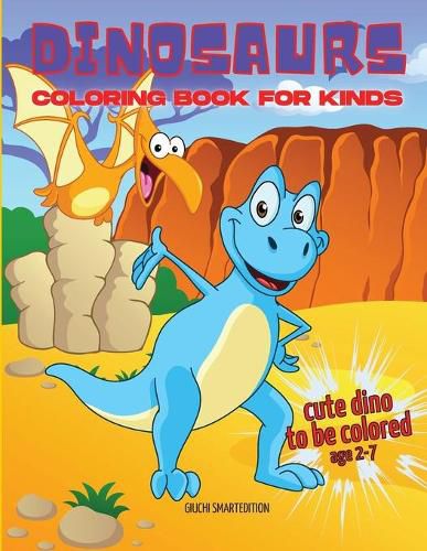 Cover image for Cute Dinosaurs coloring book: Coloring book for little girl and boy: Cute Dinosaurs, Fun and Stress Relieve, Easy to coloring for Beginners. Ages 2-5