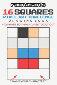 Cover image for 16 Squares Pixel Art Challenge Drawing Book